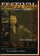 John O'Brien Jr., Festival Legends: Songs & Stories