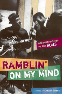David Evans, Ramblin' on My Mind - New Perspectives on the Blues