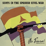 No Pasaran! Scots In The Spanish Civil War