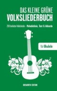 Das kleine grüne Volksliederbuch für Ukulele