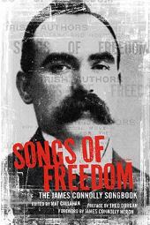 Songs of Freedom - The James Connolly Songbook