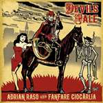 Adrian Raso & Fanfare Ciocărlia: Devil's Tale