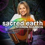 Sharon Shannon: Sacred Earth