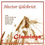 Hector Gilchrist: Gleanings