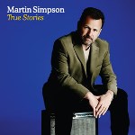 Martin Simpson: True Stories