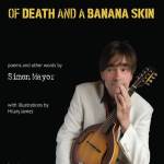 Simon Mayor: Of Death And A Banana Skin