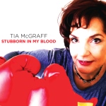 Tia McGraff: Stubborn In My Blood