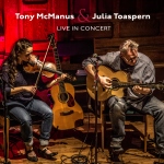 Tony McManus & Julia Toaspern: Live in Concert