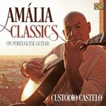 Custódio Castelo: Amália Classics on Portuguese Guitar