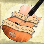 Cary Morin: Dockside Saints